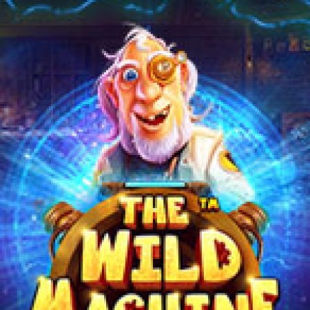 Cỗ Máy Thời Gian – The Wild Machine Slot – Trải Nghiệm Game Slot Huyền Thoại và Cách Chơi Chiến Thắng