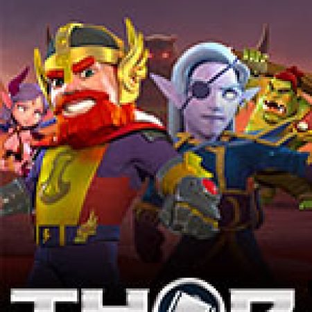 Khám Phá Thor Slot: Từ Lịch Sử Đến Cách Thức Chơi Đỉnh Cao