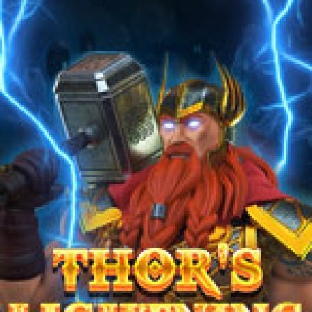 Tia Chớp Thần Thor – Thor’s Lightning Slot – Trải Nghiệm Game Slot Huyền Thoại và Cách Chơi Chiến Thắng