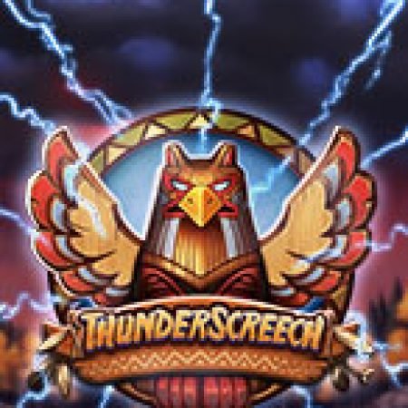 Khám Phá Sấm Sét Cuồng Nộ – Thunder Screech Slot: Từ Lịch Sử Đến Cách Thức Chơi Đỉnh Cao