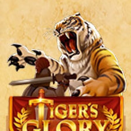 Tiger’s Glory Slot – Trải Nghiệm Game Slot Huyền Thoại và Cách Chơi Chiến Thắng