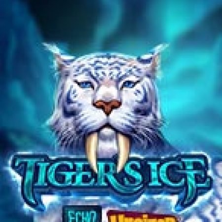 Hổ Nanh Kiếm – Tiger’s Ice Slot: Lịch Sử, Phiên Bản Mới và Cách Thức Chơi Để Thắng Lớn