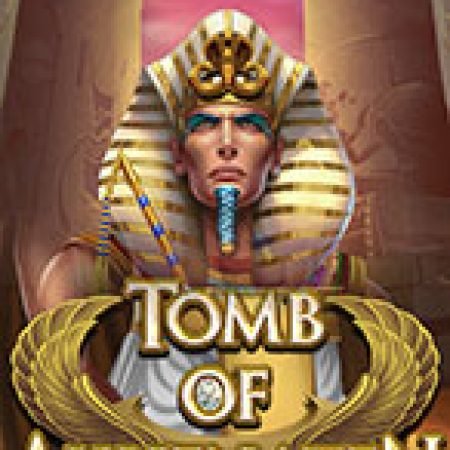 Lăng Mộ Akhenaten – Tomb of Akhenaten Slot – Trải Nghiệm Game Slot Huyền Thoại và Cách Chơi Chiến Thắng