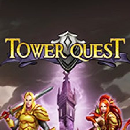 Nhiệm Vụ Công Thành – Tower Quest Slot – Trải Nghiệm Game Slot Huyền Thoại và Cách Chơi Chiến Thắng