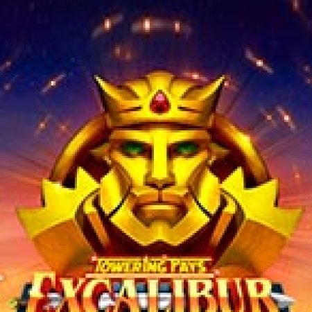 Towering Pays Excalibur Slot – Trải Nghiệm Game Slot Huyền Thoại và Cách Chơi Chiến Thắng