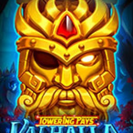 Khám Phá Towering Pays Valhalla Slot: Từ Lịch Sử Đến Cách Thức Chơi Đỉnh Cao