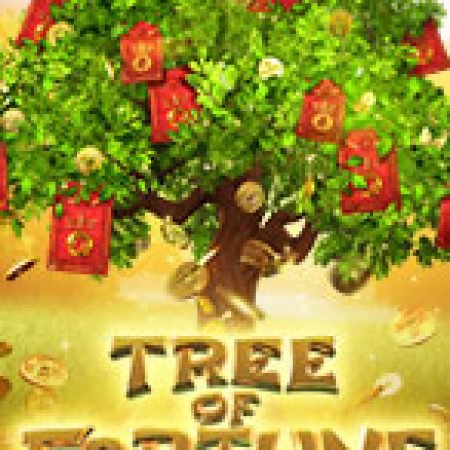 Khám Phá Cây Phát Tài – Tree of Fortune Slot: Từ Lịch Sử Đến Cách Thức Chơi Đỉnh Cao