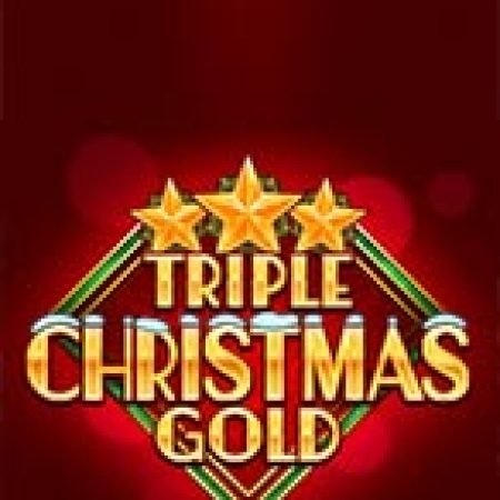 Chơi Triple Christmas Gold Slot Online: Tips, Chiến Lược và Hướng Dẫn Chi Tiết