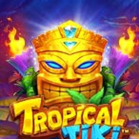 Tiki Miền Nhiệt Đới – Tropical Tiki Slot – Trải Nghiệm Game Slot Huyền Thoại và Cách Chơi Chiến Thắng