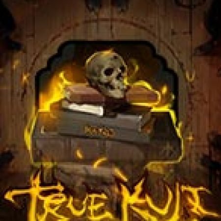 Chơi Văn Hóa Ma Quái – True Kult Slot Online: Tips, Chiến Lược và Hướng Dẫn Chi Tiết