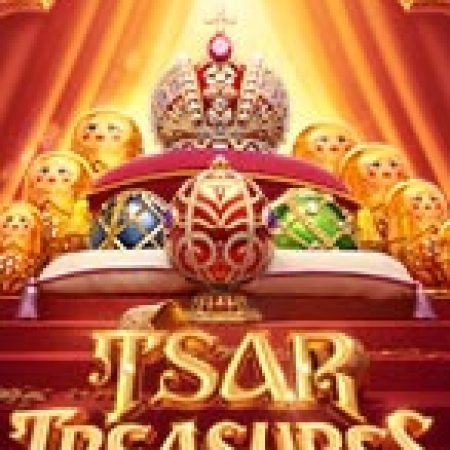 Tsar Treasures Slot: Lịch Sử, Phiên Bản Mới và Cách Thức Chơi Để Thắng Lớn