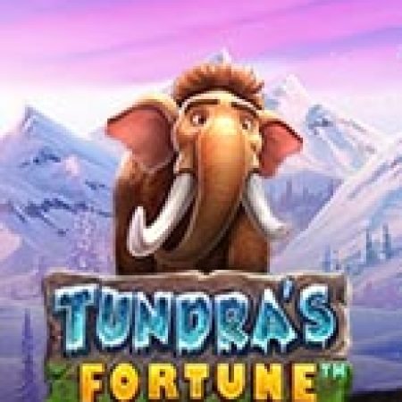 Tundra Thời Tiền Sử – Tundra’s Fortune Slot: Lịch Sử, Phiên Bản Mới và Cách Thức Chơi Để Thắng Lớn