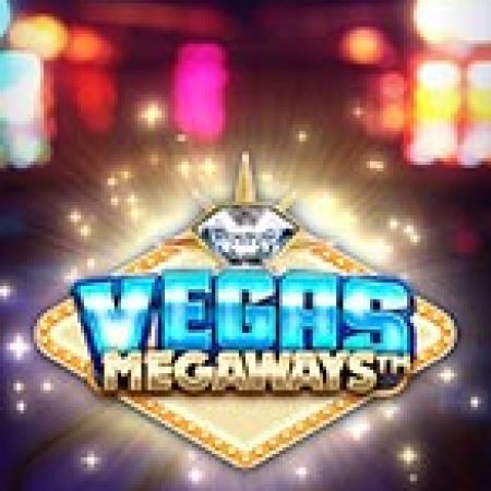 Vegas Megaways Slot: Lịch Sử, Phiên Bản Mới và Cách Thức Chơi Để Thắng Lớn