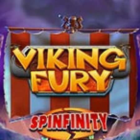 Chơi Viking Fury Spinfinity Slot Online: Tips, Chiến Lược và Hướng Dẫn Chi Tiết