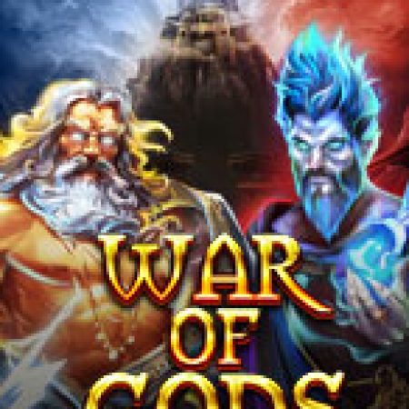Cuộc Chiến Của Các Vị Thần – War of Gods Slot – Trải Nghiệm Game Slot Huyền Thoại và Cách Chơi Chiến Thắng