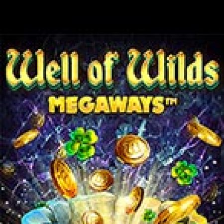 Khám Phá Đài Phun Nước Thần Kỳ – Megaways – Well of Wilds Megaways Slot: Từ Lịch Sử Đến Cách Thức Chơi Đỉnh Cao
