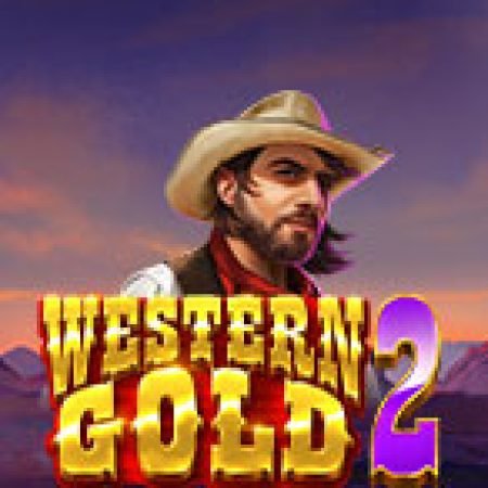 Mỏ Vàng Viễn Tây 2 – Western Gold 2 Slot: Lịch Sử, Phiên Bản Mới và Cách Thức Chơi Để Thắng Lớn