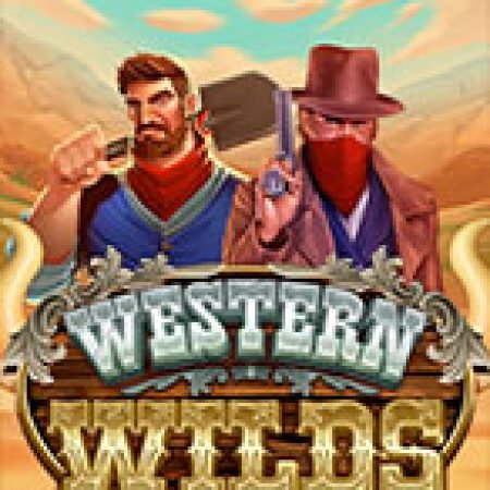 Western Wilds Slot: Lịch Sử, Phiên Bản Mới và Cách Thức Chơi Để Thắng Lớn