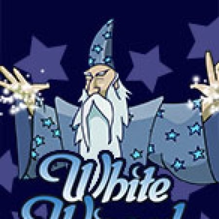 White Wizard Slot: Lịch Sử, Phiên Bản Mới và Cách Thức Chơi Để Thắng Lớn