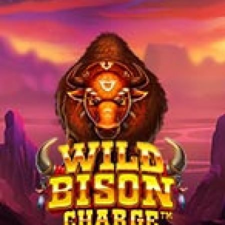 Chơi Bò Rừng Phản Công – Wild Bison Charge Slot Online: Tips, Chiến Lược và Hướng Dẫn Chi Tiết