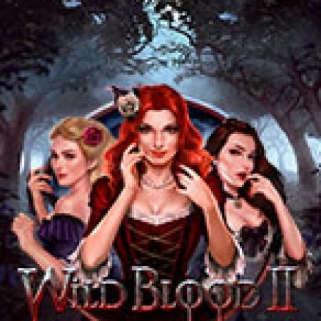 Khám Phá Máu Quỷ 2 – Wild Blood 2 Slot: Từ Lịch Sử Đến Cách Thức Chơi Đỉnh Cao