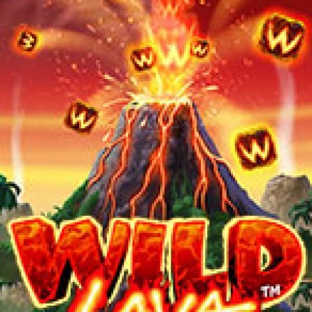 Chơi Wild Lava Slot Online: Tips, Chiến Lược và Hướng Dẫn Chi Tiết