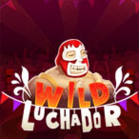 Chơi Wild Luchador Slot Online: Tips, Chiến Lược và Hướng Dẫn Chi Tiết