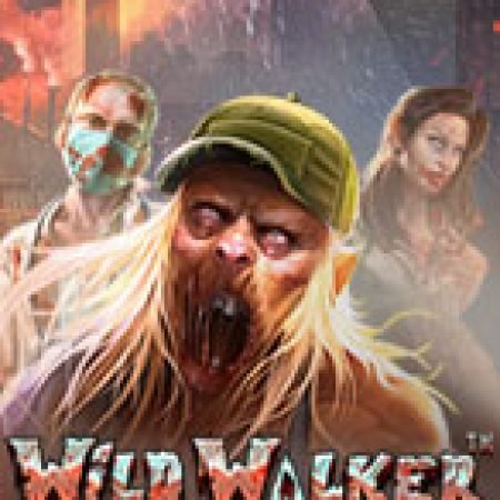 Chơi Đại Dịch Xác Sống – Wild Walker Slot Online: Tips, Chiến Lược và Hướng Dẫn Chi Tiết