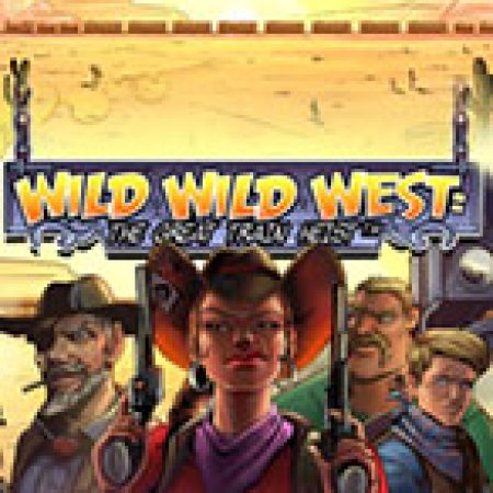 Khám Phá Cao Bồi Miền Tây: Cướp Tàu – Wild Wild West: The Great Train Heist Slot: Từ Lịch Sử Đến Cách Thức Chơi Đỉnh Cao