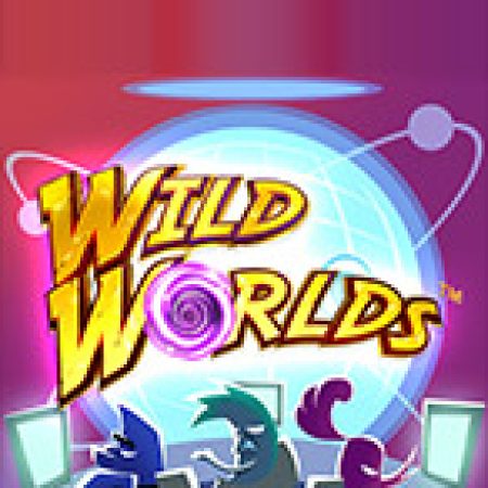 Thế Giới Hoang Dã – Wild Worlds Slot – Trải Nghiệm Game Slot Huyền Thoại và Cách Chơi Chiến Thắng