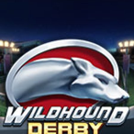 Hướng Dẫn Chơi Đua Chó Bạc – Wildhound Derby Slot: Bí Kíp Đánh Bại Mọi Thử Thách