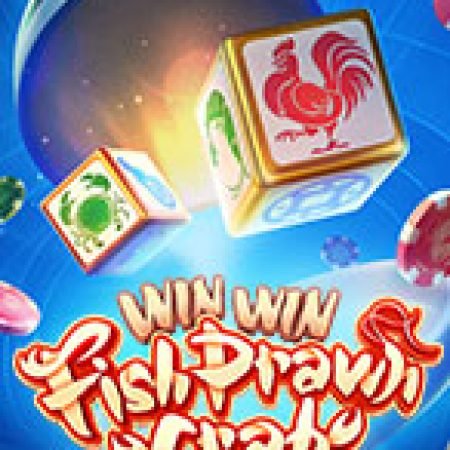 Hướng Dẫn Chơi Bầu Cua Đại Chiến – Win Win Fish Prawn Crab Slot: Bí Kíp Đánh Bại Mọi Thử Thách