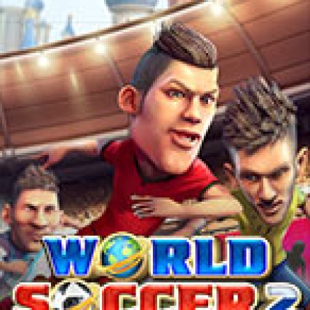 Chơi World Soccer Slot 2 Online: Tips, Chiến Lược và Hướng Dẫn Chi Tiết