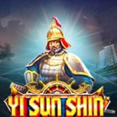 Huyền Thoại Lý Thuấn Thần – Yi Sun Shin Slot: Lịch Sử, Phiên Bản Mới và Cách Thức Chơi Để Thắng Lớn