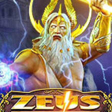 Chơi Zeus: King of Gods Slot Online: Tips, Chiến Lược và Hướng Dẫn Chi Tiết