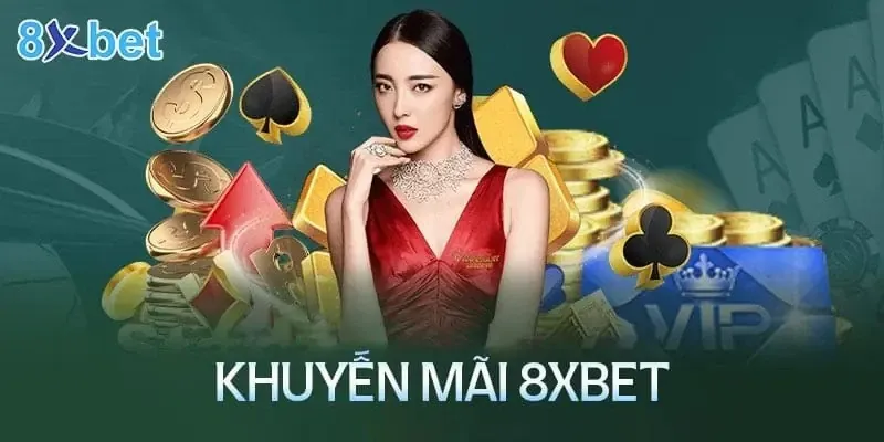 Cách tận dụng các khuyến mãi tại 8XBET